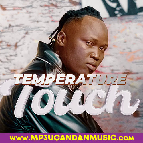 Kyakolede-Temperature Touch mp3ugandanmusic.com