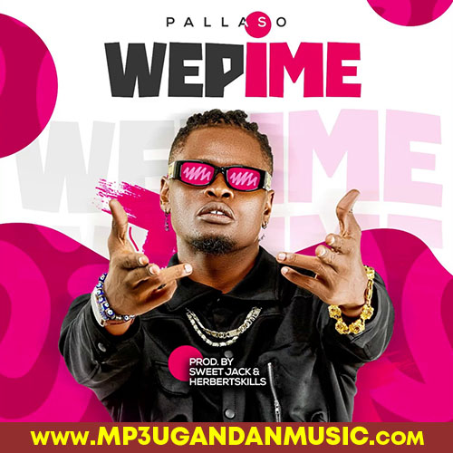Wepime-Pallaso mp3ugandanmusic.com