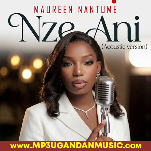 Nze Ani[Acoustic version]-Maureen Nantume