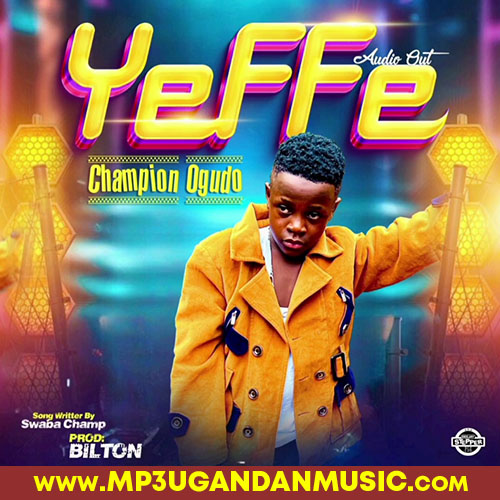 Yeffe-Champion Ogudo MP3UG Music