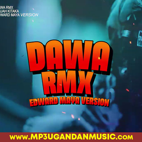 Dawa Remix-Elijah Kitaka, Edward Maya x DJ B W