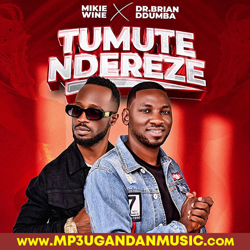 Tumutendereze - Mikie Wine x Brian Dumba