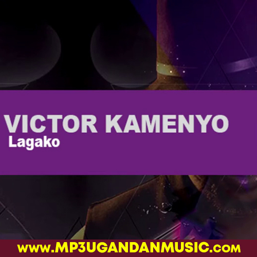 Lagako - Victor Kamenyo MP3UG Music