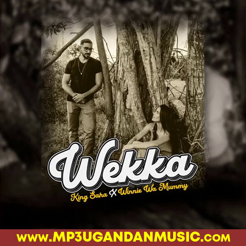 Wekka - Winnie Wa Mummy X King Saha