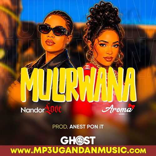 Mulirwana - Aroma Music X Nandor Love