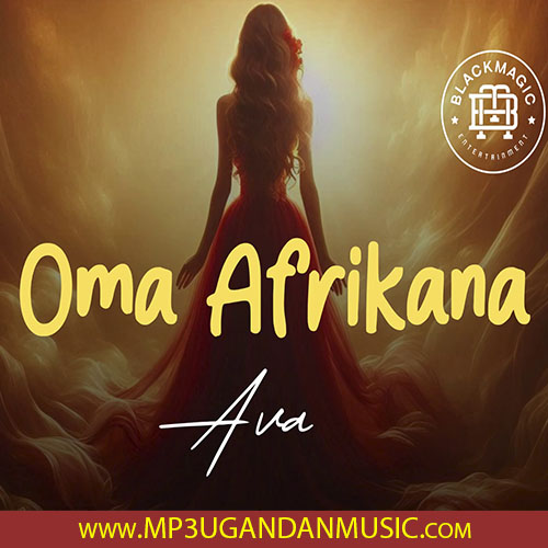 Ava - Oma Afrikana MP3UG Music