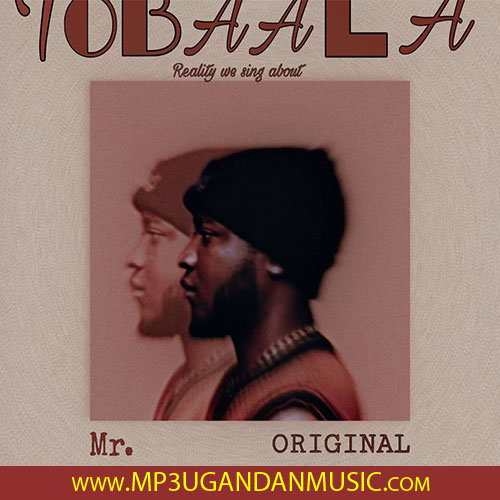 Tobaala - Mr Original MP3UG Music
