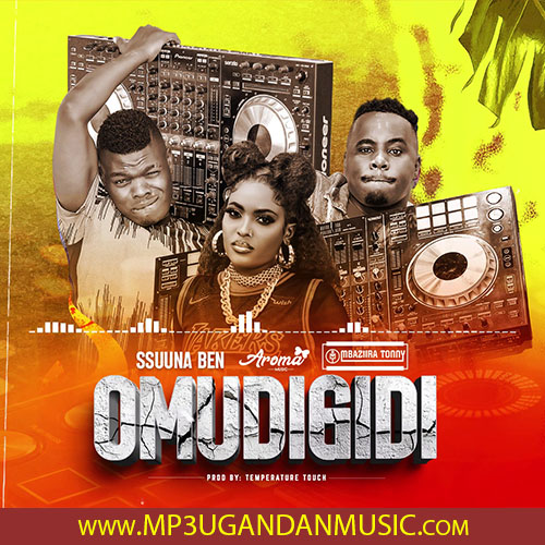 Omudigido - Aroma Music X Ssuuna Ben & Mbaziira Tonny