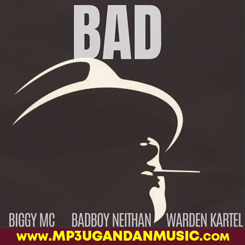 Bad - Biggy MC, Badboy Neithan & Warden Kartel