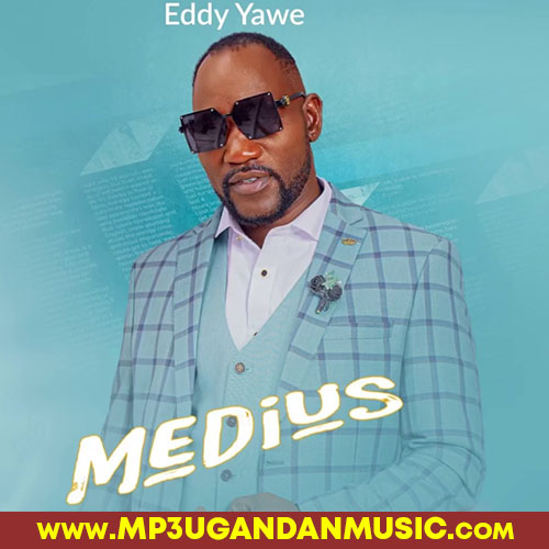 Medius - Eddy Yawe MP3UG Music