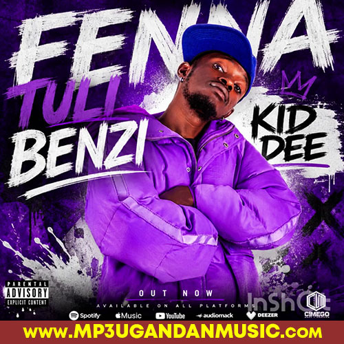 Fenna Tuli Benzi - Kid Dee MP3UG Music