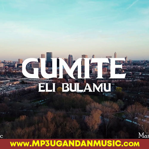 Gumite - Eli Bulamu MP3UG Music