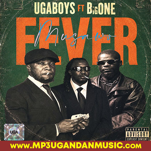 Fever (Musawo) - Uga Boys x BigONE