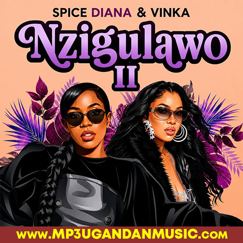 Nzigulawo Remix - Spice Diana X Vinka
