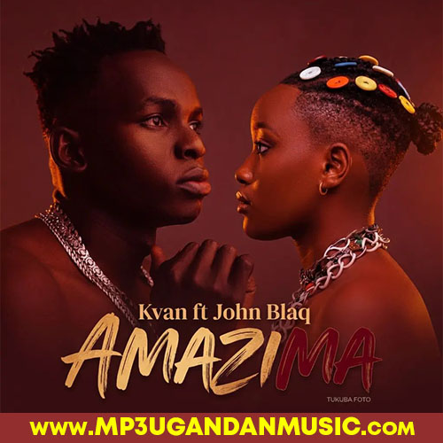 Amazima - Kvan X John Blaq