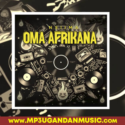 Nsiima - Oma Afrikana MP3UG Music