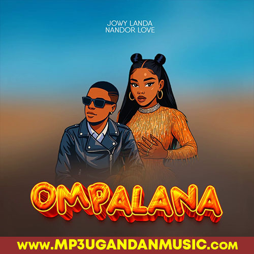 Ompalana - Jowy Landa Ft Nandor Love