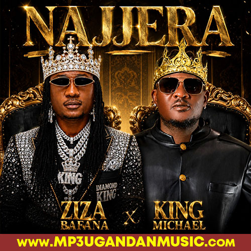 Najjera - Ziza Bafana X King Micheal