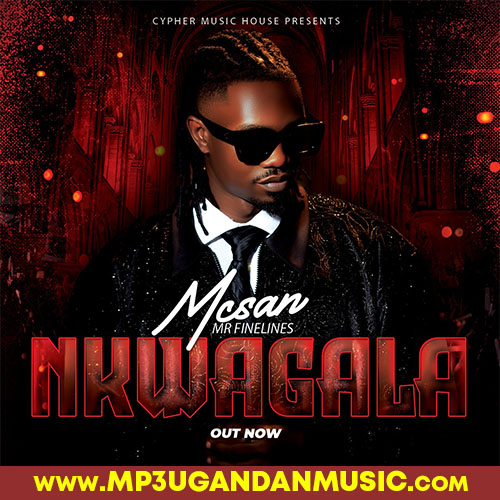 Nkwagala - Mcsan MP3UG Music