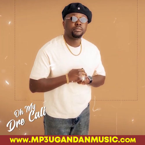 Oh My - Dre Cali MP3UG Music