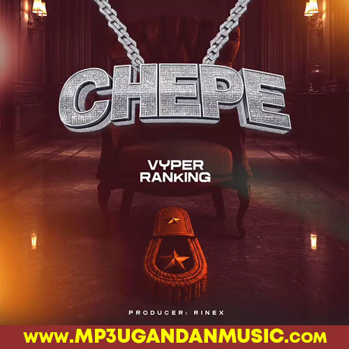 Chepe - Vyper Ranking MP3UG Music
