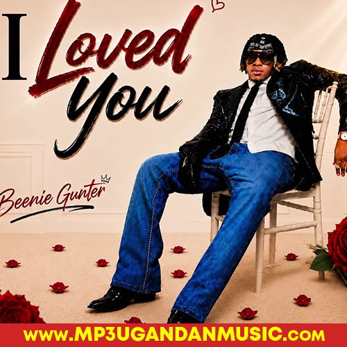 I Loved You - Beenie Gunter MP3UG Music