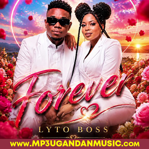 Forever - Lyto Boss MP3UG Music