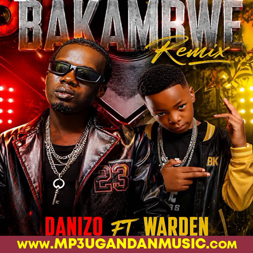 Bakambwe - Danizo X Warden Kartel