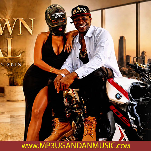 Uptown Gyal - Alien Skin MP3UG Music