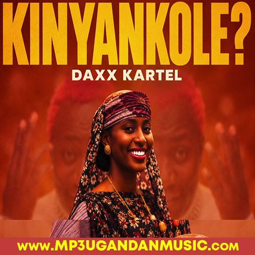 Kinyankole - Daxx Kartel MP3UG Music