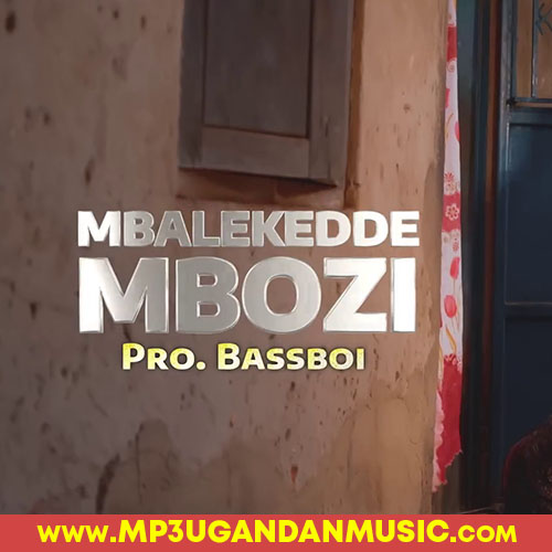 Mbalekedde Mboozi - Pr Bugembe MP3UG Music