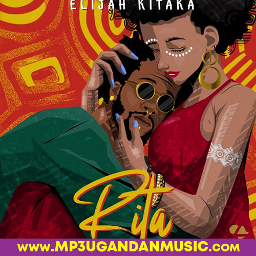Rita - Elijah Kitaka MP3UG Music