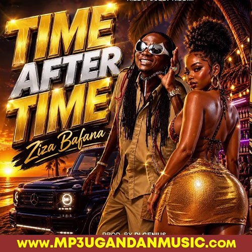 Time After Time[Hill & Gully Riddim - Ziza Bafana ft Di Genius