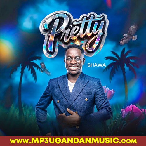 Pretty - Shawa MP3UG Music