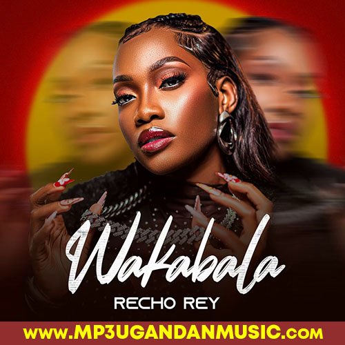Wakabala - Recho Rey MP3UG Music