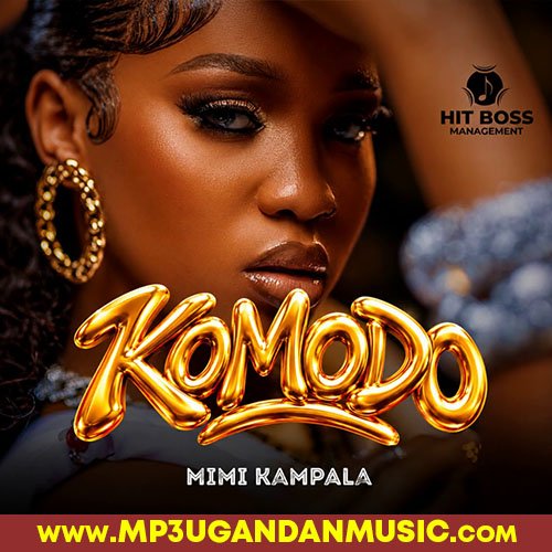 Komodo - Mimi Kampala MP3UG Music