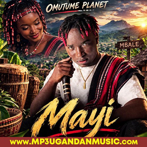 Mayi - Omutume Planet MP3UG Music
