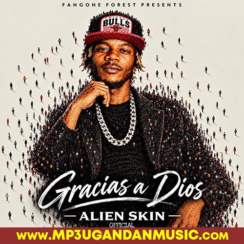 Gracias a Dios - Alien Skin MP3UG Music