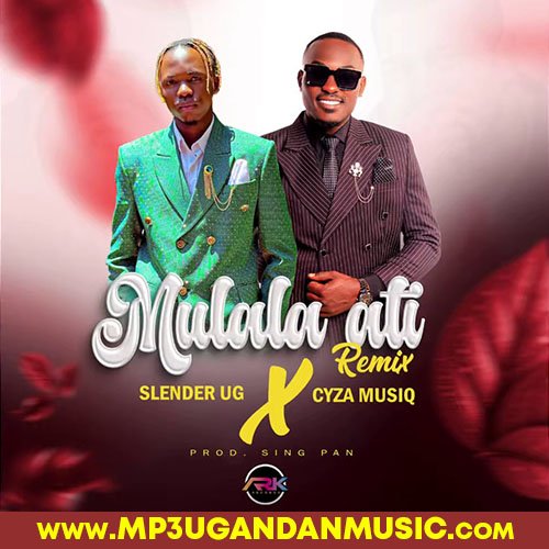Mulala Ati Remix - Cyza Musiq X Slender Ug
