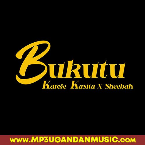 Bukutu - Sheebah X Karole Kasita