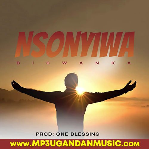 Nsonyiwa - Biswanka MP3UG Music