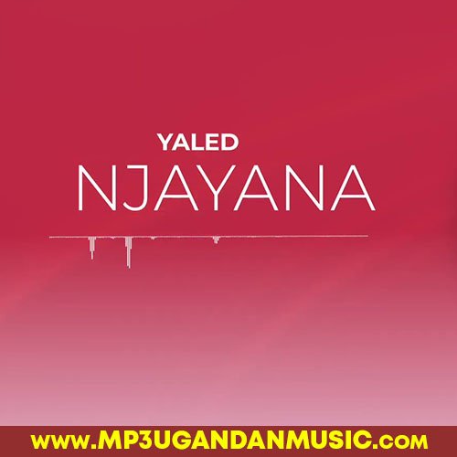Njayana - Yaled MP3UG Music