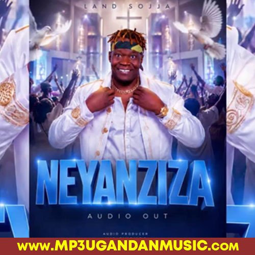 Neyanziza - Land sojja MP3UG Music